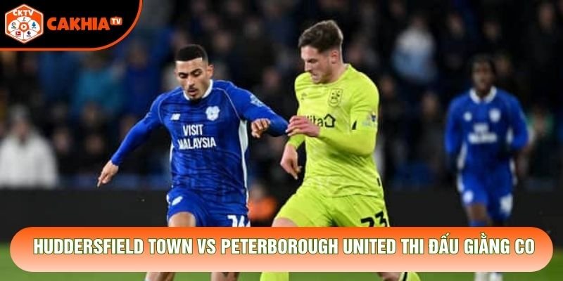 Huddersfield Town vs Peterborough United thi đấu giằng co