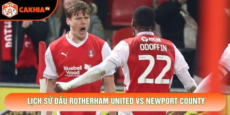 Lịch sử đấu Rotherham United vs Newport County